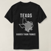 Texas is groter dan Frankrijk Funny Lone Star T-sh T-shirt (Design voorkant)