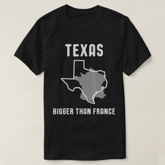 Texas is groter dan Frankrijk Funny Lone Star T-sh T-shirt (Design voorkant)