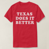 Texas maakt het beter t-shirt (Design voorkant)