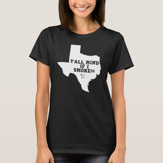 Texas Map Y'all Mind als ik roken T-shirt (Voorkant)