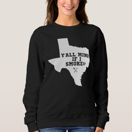 Texas Map Y'all Mind als ik roken Trui (Voorkant)