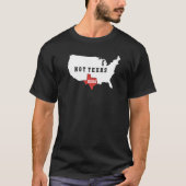 Texas Niet Texas T-shirt (Voorkant)