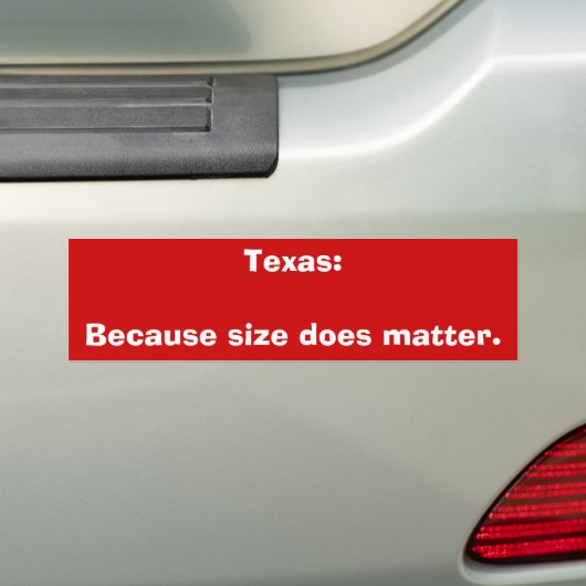 Texas: Omdat grootte er wel toe doet. Bumpersticker (Op auto)