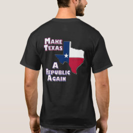 Texas opnieuw een republiek maken t-shirt