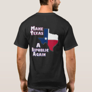 Texas opnieuw een republiek maken t-shirt