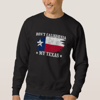 Texas Pride Don't California My  Trui