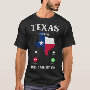 Texas roept en ik moet naar Texaan 1 T-shirt