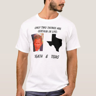 texas, SATAN, slechts twee dingen zijn zeker in... T-shirt