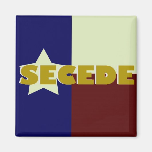 Texas SECEDE vierkante magneet (Voorkant)
