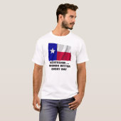 Texas Secsion klinkt elke dag beter T-shirt (Voorkant volledig)