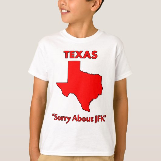 Texas - Sorry About JFK T-shirt (Voorkant)
