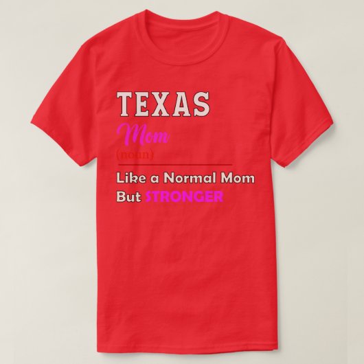 Texas Sterker Mam T-shirt (Design voorkant)