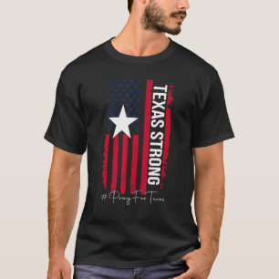 Texas Strong Pray For Texas Flag Map 1 T-shirt
