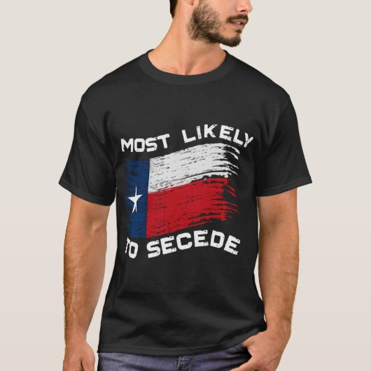 Texas - Waarschijnlijk om af te scheiden grappig T-shirt (Voorkant)