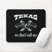 Texas We Don't Call 911 Guns And Bullets 2nd Amend Muismat (Met muis)
