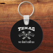 Texas We Don't Call 911 Guns And Bullets 2nd Amend Sleutelhanger (Voorkant)