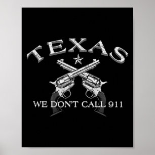 Texas We Don't Call 911 Poster