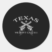 Texas We Don't Call 911 Ronde Sticker (Voorkant)