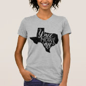 Texas "Y'all Means All" Gelijke Rechten T-Shirt (Voorkant)