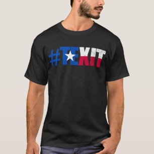 #Texit Texas exit Texit State of Texas Secede T-shirt