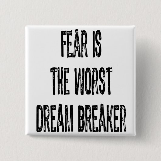 Text-Fear is de ergste Dream Breaker-Black Vierkante Button 5,1 Cm (Voorkant)