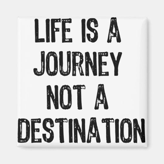 Text- Het leven is een reis niet een bestemming -  Magneet (Voorkant)