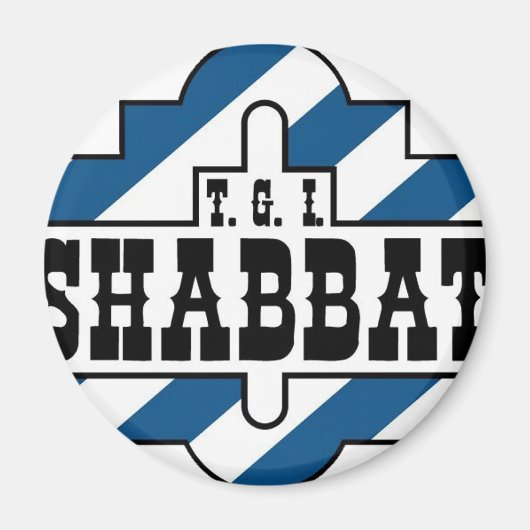 TGI SHABBAT MAGNEET (Voorkant)