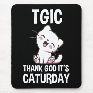 TGIC Dank God Het Is Caturday Muismat