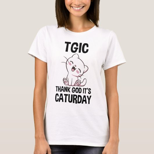 TGIC Dank God Het Is Caturday T-shirt (Voorkant)