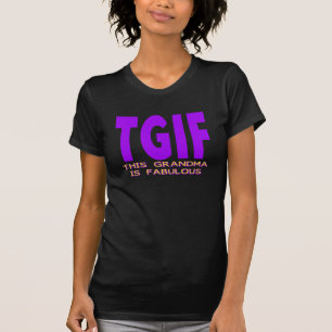 TGIF DEZE GRANDMA IS VOLDOENDE T-SHIRT