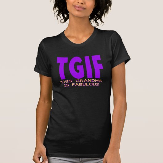 TGIF DEZE GRANDMA IS VOLDOENDE T-SHIRT (Voorkant)