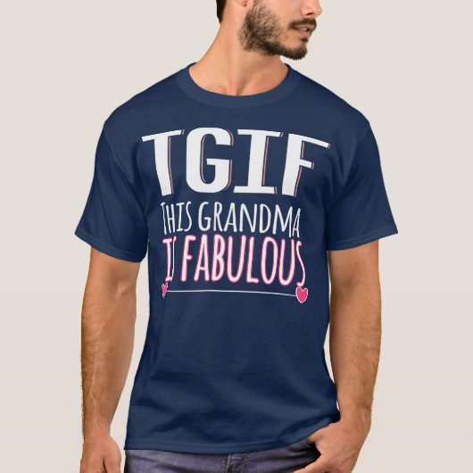 TGIF Deze oma is geweldig Moederdag cadeau T-shirt (Voorkant)
