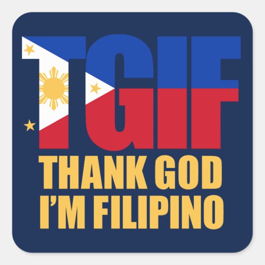 TGIF Filipino met Filipijnse vlag Vierkante Sticker (Voorkant)
