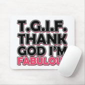 TGIF Goddank dat ik geweldig ben Muismat (Met muis)