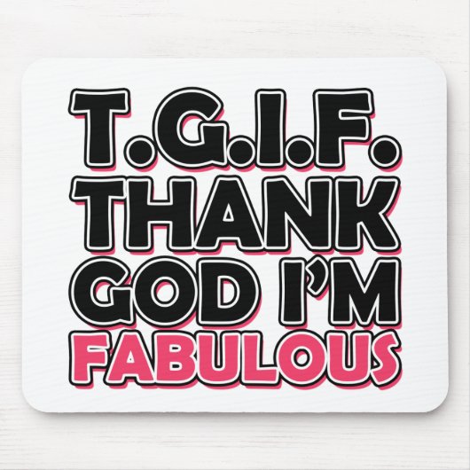 TGIF Goddank dat ik geweldig ben Muismat (Voorkant)