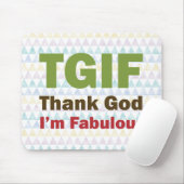 TGIF Goddank dat ik geweldig ben Muismat (Met muis)