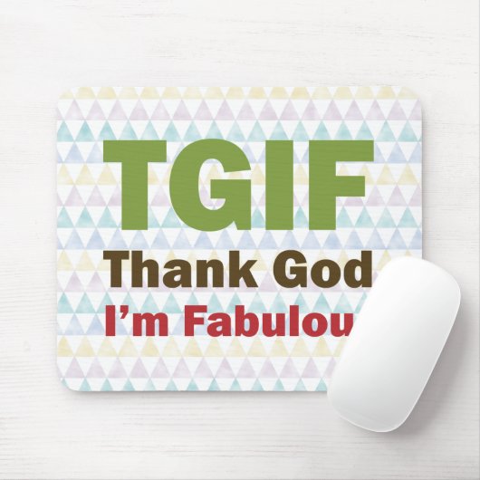 TGIF Goddank dat ik geweldig ben Muismat (Met muis)