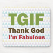 TGIF Goddank dat ik geweldig ben Muismat (Voorkant)