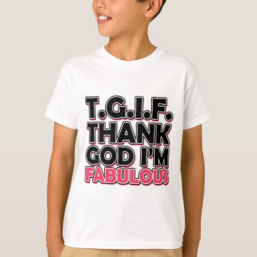 TGIF Goddank dat ik geweldig ben T-shirt (Voorkant)