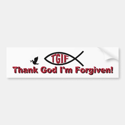 TGIF Godzijdank ben ik vergeven geïnspireerd door  Bumpersticker (Voorkant)