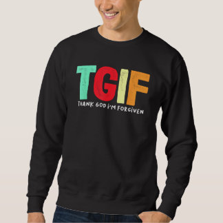 TGIF - Godzijdank ben ik vergeven Trui