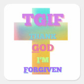 TGIF Godzijdank ben ik vergeven Vierkante Sticker (Voorkant)