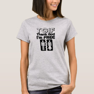 TGIF Godzijdank ben ik vrij T-Shirt