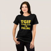 TGIF: Godzijdank heb ik gefaald Tri-Blend Shirt (Voorkant volledig)