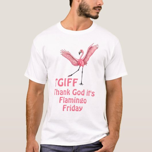 TGIF Godzijdank is het Flamingo Friday T-shirt (Voorkant)