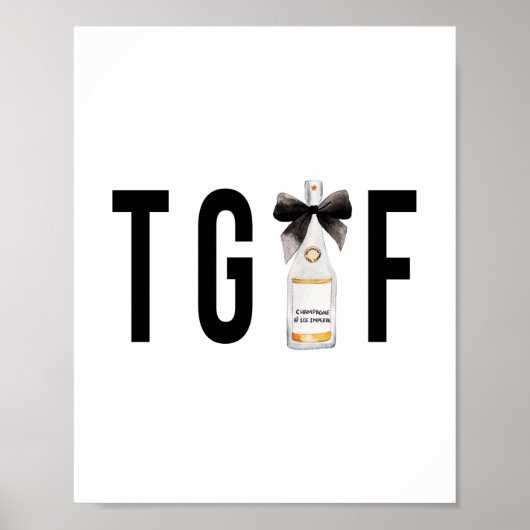 TGIF (Godzijdank is het vrijdag) Champagne-fles Poster (Voorkant)