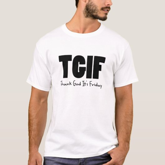 TGIF Godzijdank op vrijdag T-shirt (Voorkant)