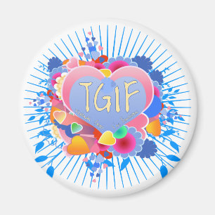 TGIF MAGNEET