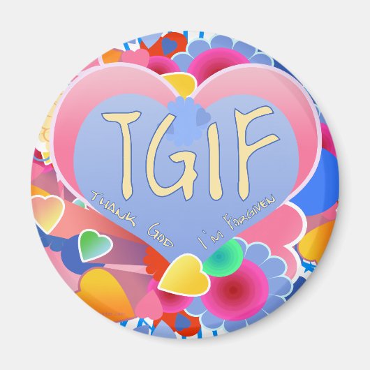 TGIF MAGNEET (Voorkant)