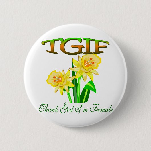 TGIF RONDE BUTTON 5,7 CM (Voorkant)